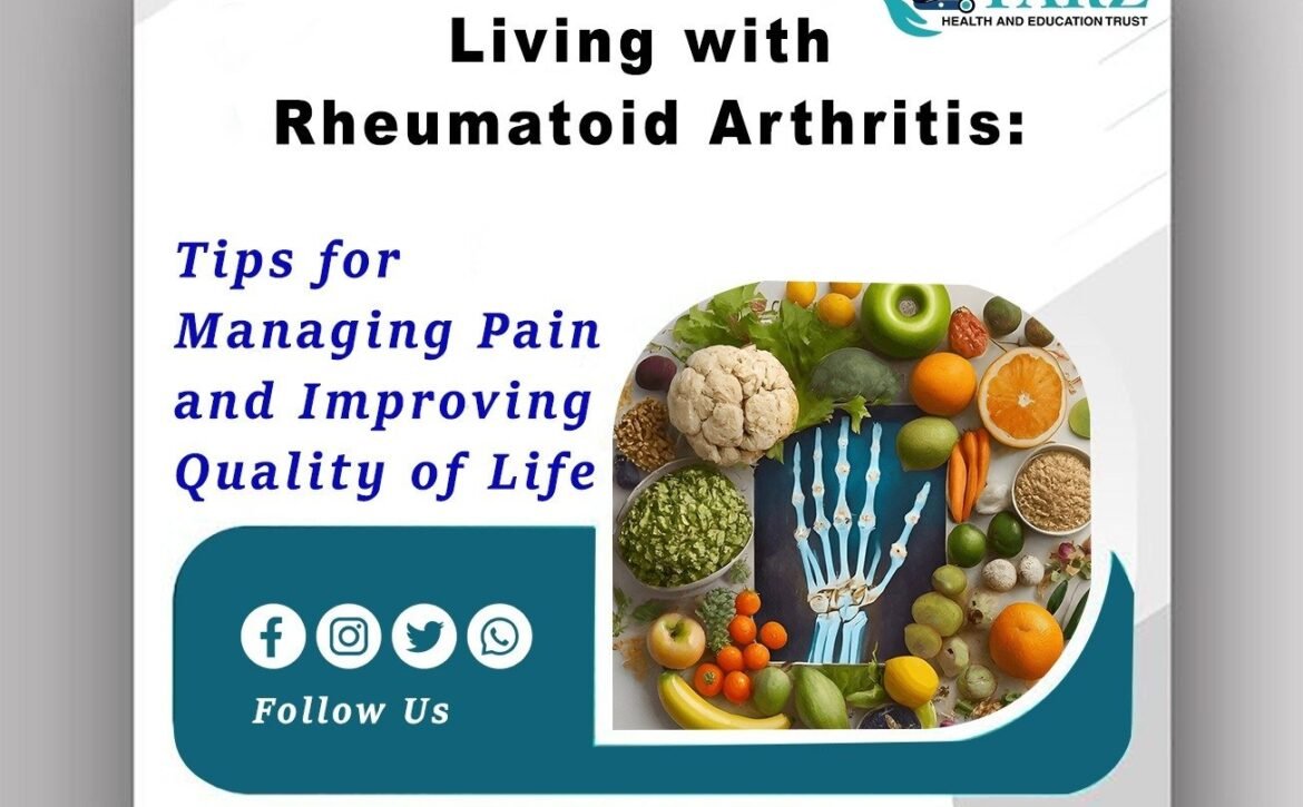 Living with Rheumatoid Arthritis: Tips for Managing Pain and Improving Quality of Life. The image includes a logo for FARZ Health and Education Trust, a variety of healthy foods such as fruits and vegetables, and an illustration of a hand's skeletal structure. Social media icons for Facebook, Instagram, Twitter, and WhatsApp are shown with a "Follow Us" prompt. The website www.farzhealtheducationtrust.organd a "Contact Now" button are also included. The image is a promotional graphic for FARZ Health and Education Trust, focusing on tips for managing pain and improving the quality of life for individuals living with rheumatoid arthritis. It features a variety of healthy foods, an illustration of a hand's skeletal structure, and social media icons for engagement. The website and contact information are provided for further resources.