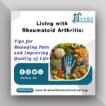 Living with Rheumatoid Arthritis: Tips for Managing Pain and Improving Quality of Life