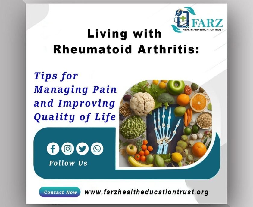 Living with Rheumatoid Arthritis: Tips for Managing Pain and Improving Quality of Life. The image includes a logo for FARZ Health and Education Trust, a variety of healthy foods such as fruits and vegetables, and an illustration of a hand's skeletal structure. Social media icons for Facebook, Instagram, Twitter, and WhatsApp are shown with a "Follow Us" prompt. The website www.farzhealtheducationtrust.organd a "Contact Now" button are also included. The image is a promotional graphic for FARZ Health and Education Trust, focusing on tips for managing pain and improving the quality of life for individuals living with rheumatoid arthritis. It features a variety of healthy foods, an illustration of a hand's skeletal structure, and social media icons for engagement. The website and contact information are provided for further resources.
