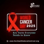 World Cancer Day 2025: Key Facts Everyone Needs to Know
