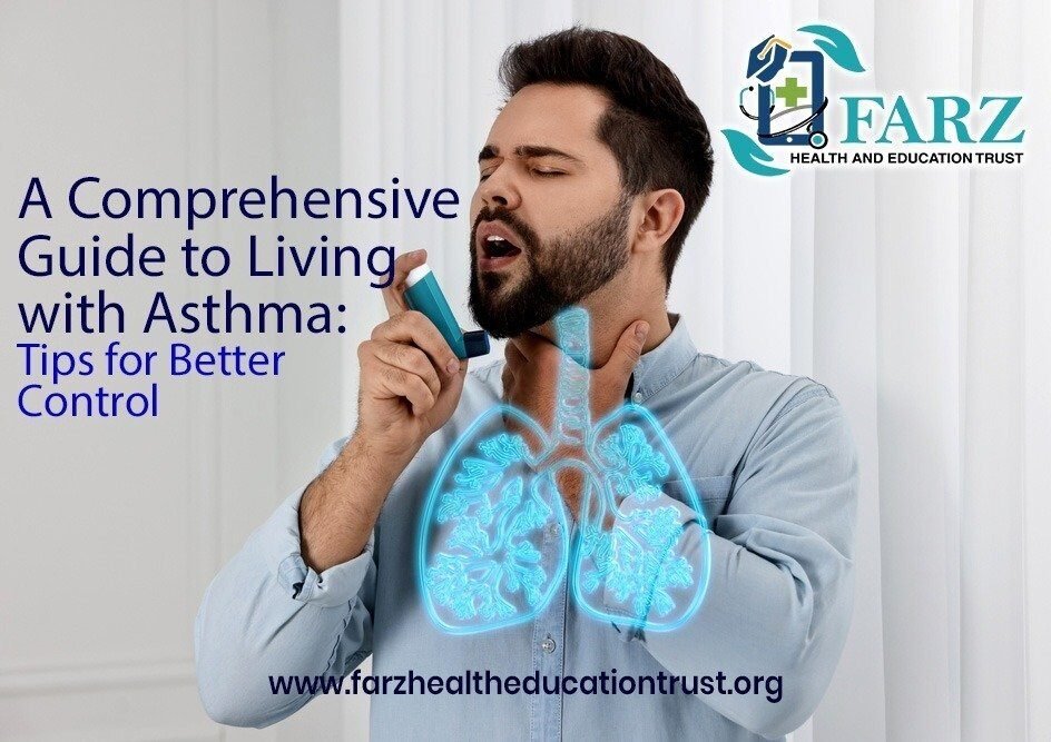 A Comprehensive Guide to Living with Asthma: Tips for Better Control