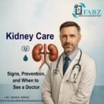 Kidney Care 101: Signs, Prevention, and When to See a Doctor