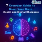 7 Simple Daily Habits to Supercharge Your Brain Health and Mental Sharpness
